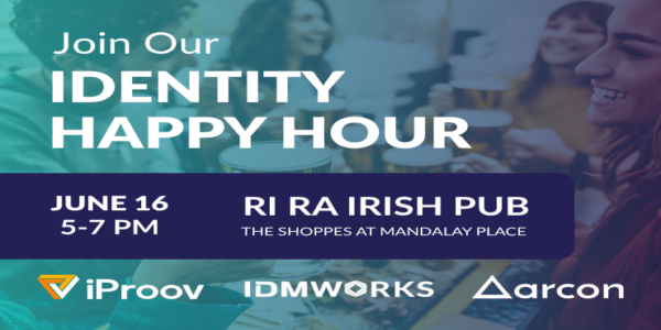 Happy Hour with Arcon, IDMWORKS, and iProov at Identiverse