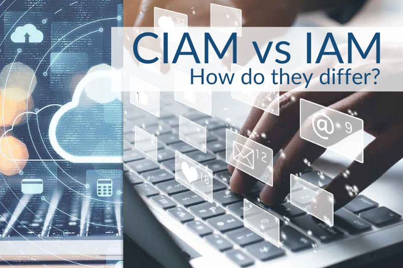 CIAM vs IAM what is the difference