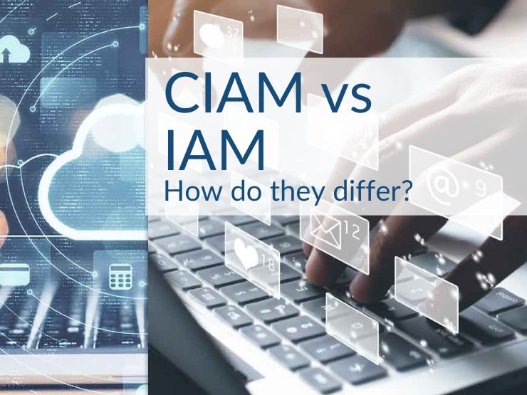CIAM vs IAM: Understanding the Differences Image